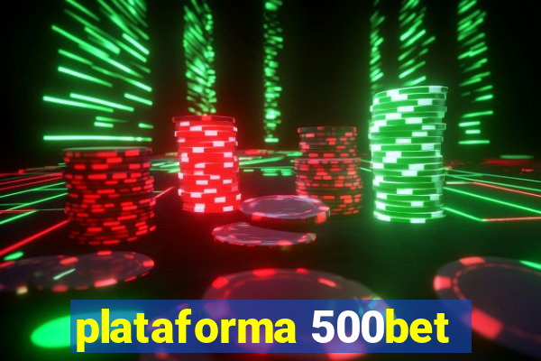 plataforma 500bet